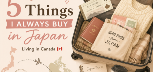 5 Things I Always Buy in Japan Now That I Live in Canada
